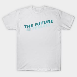 The Future Is Female Turquoise T-Shirt